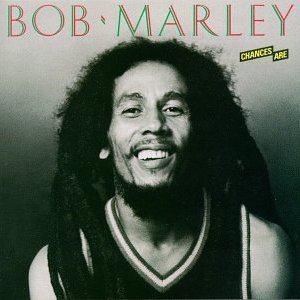 Bob Marley-Chances Are (1981)