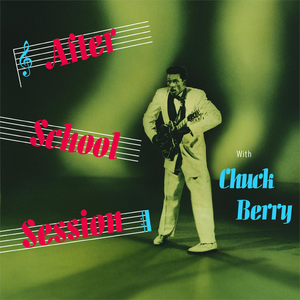Chuck Berry-After School Session (1957)