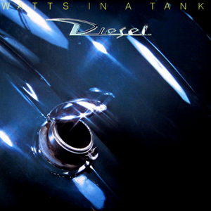 Diesel-Watts In A Tank (0000)