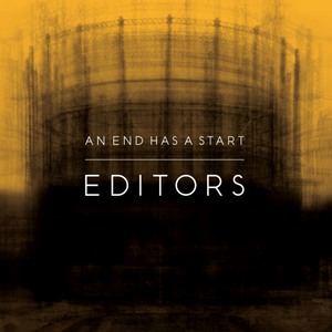 Editors-An End Has a Start (2007)