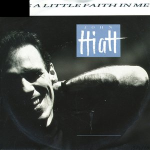 John Hiatt-Have A Little Faith In Me (1992)