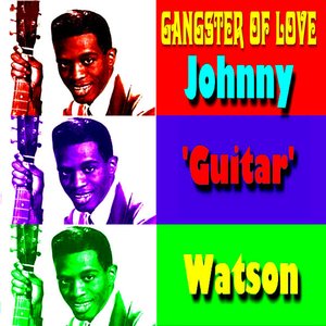 Johnny 'Guitar' Watson-Gangster of Love (0000)