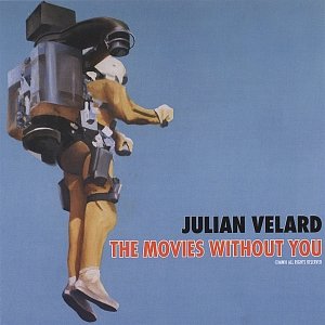 Julian Velard-The Movies Without You (2006)