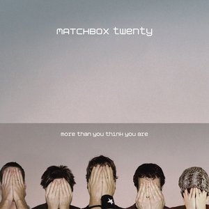 Matchbox Twenty-More Than You Think You Are (2002)