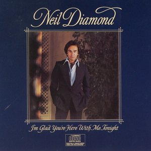 Neil Diamond-I'm Glad You're Here With Me Tonight (1977)