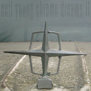 Neil Young-Chrome Dreams II (0000)