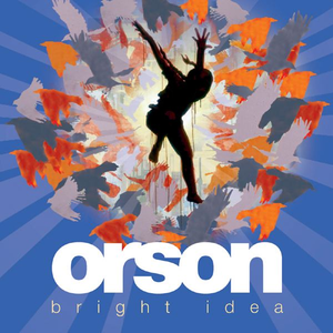 Orson-Bright Idea (2006)