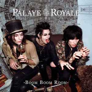 Palaye Royale-Boom Boom Room Side B (2018)
