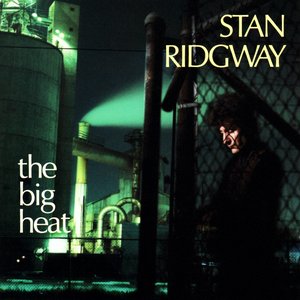 Stan Ridgway-The Big Heat (1986)