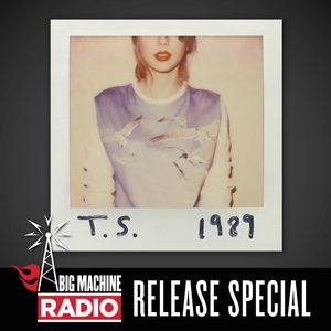 Taylor Swift-1989 (Big Machine Radio Release Special) (2014)