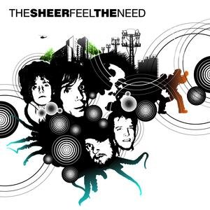 The Sheer-Feel The Need (2006)